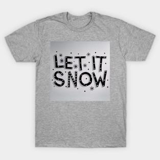 Let it snow T-Shirt